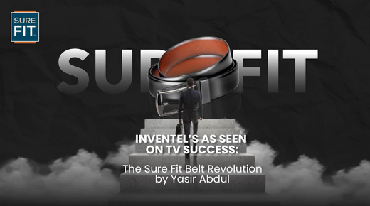 Inventel's As Seen on TV Success: The Sure Fit Belt Revolution by Yasir Abdul