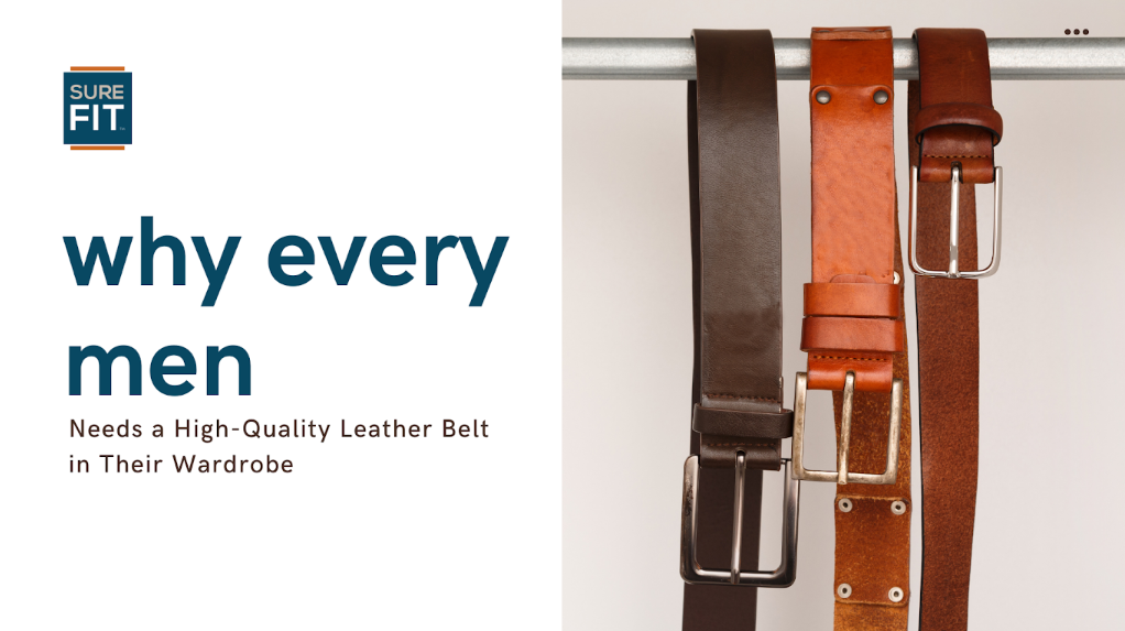 Why Every Man Needs a High-Quality Leather Belt in Their Wardrobe?