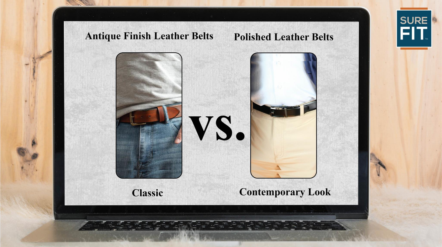 Antique Finish Leather Belts vs. Polished Leather Belts: Classic vs. Contemporary Look