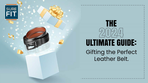 The 2024 Ultimate Guide: Gifting the Perfect Leather Belt